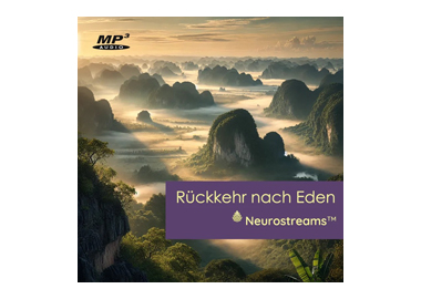 Neurostreams™ Rückkehr nach Eden