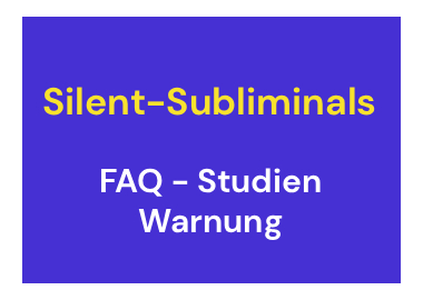 Silent-Subliminals - FAQ, Studien, Warnung