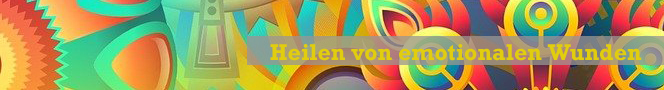 Heilen von emotionalen Wunden Heilen von emotionalen Wunden