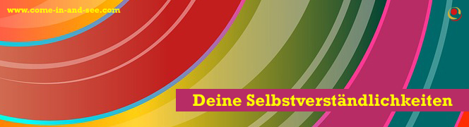 Deine Selbstverständlichkeiten Deine Selbstverständlichkeiten