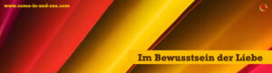 Im Bewusstsein der Liebe