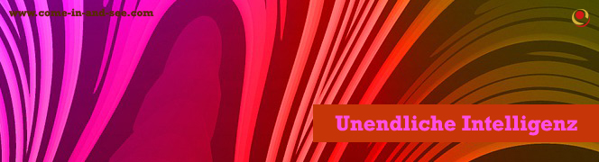 Unendliche Intelligenz Unendliche Intelligenz