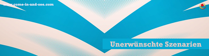 Unerwünschte Szenarien