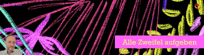Alle Zweifel aufgeben