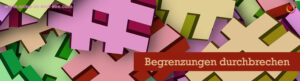 Begrenzungen durchbrechen