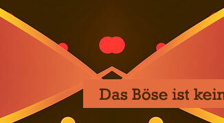 Das Böse ist kein Ding an sich