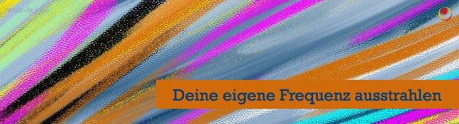 Deine eigene Frequenz ausstrahlen