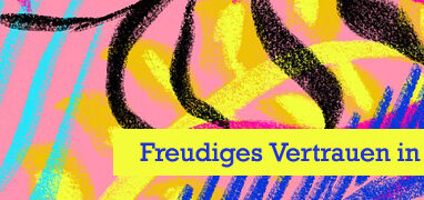 Freudiges Vertrauen in das Leben