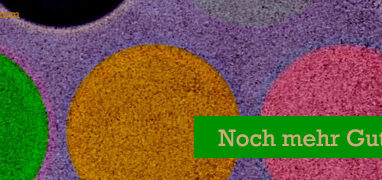 Noch mehr Gutes ist Dein
