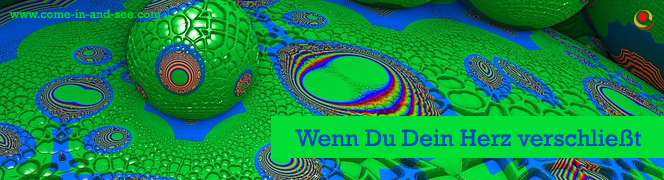 Wenn Du Dein Herz verschließt