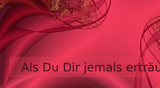 Als Du Dir jemals vorstellen kannst