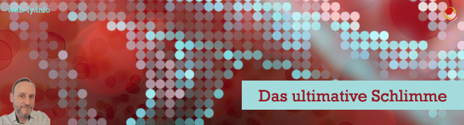 Das ultimativ Schlimme Das ultimativ Schlimme