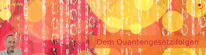 Dem Quantengesetz folgen Dem Quantengesetz folgen