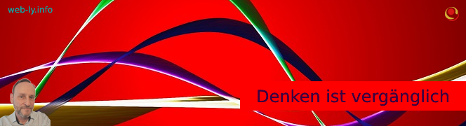 Denken ist vergänglich Denken ist vergänglich