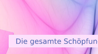 Die Schöpfung liegt in Dir