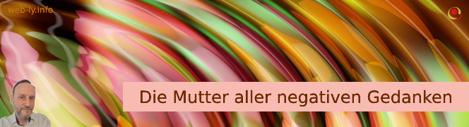 Die Mutter aller negativen Gedanken Die Mutter aller negativen Gedanken