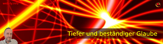 Tiefer und beständiger Glaube Tiefer und beständiger Glaube