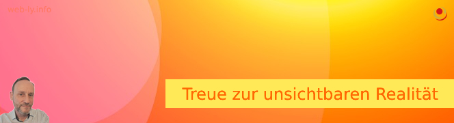 Treue zur unsichtbaren Realität Treue zur unsichtbaren Realität