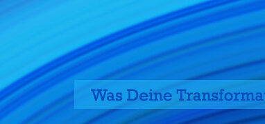 Was Deine Transformation bejaht