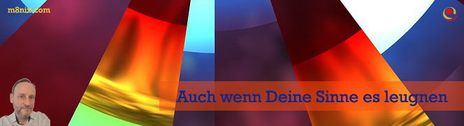 Auch wenn Deine Sinne es leugnen Auch wenn Deine Sinne es leugnen