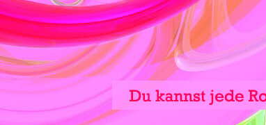 Du kannst jede Rolle spielen