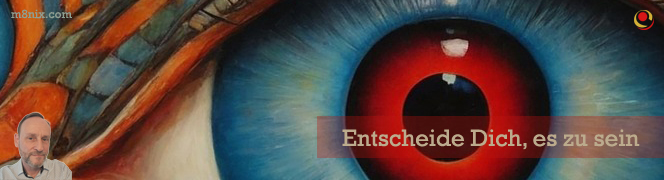 Entscheide Dich es zu sein Entscheide Dich es zu sein
