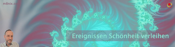 Ereignissen Schönheit verleihen Ereignissen Schönheit verleihen