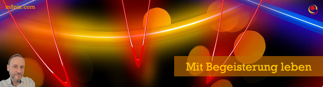 Mit Begeisterung leben