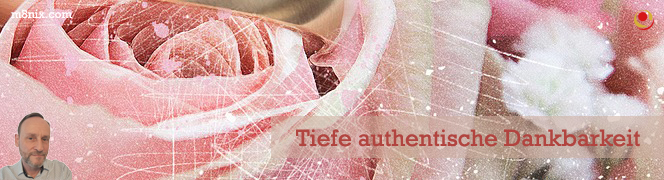 Tiefe authentische Dankbarkeit Tiefe authentische Dankbarkeit