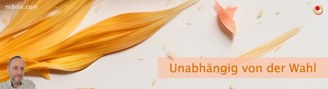 Unabhängig von der Wahl Unabhängig von der Wahl