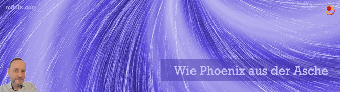 Wie Phönix aus der Asche