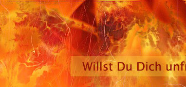 Willst Du Dich unfrei fühlen
