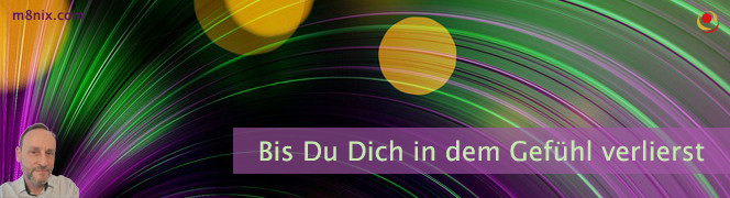 Bis Du Dich in dem Gefühl verlierst