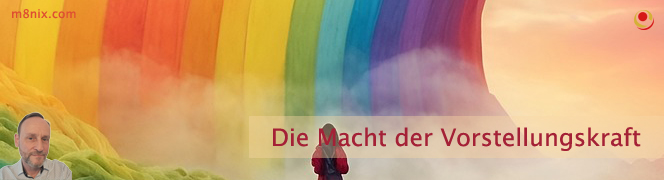 Die Macht der Vorstellungskraft