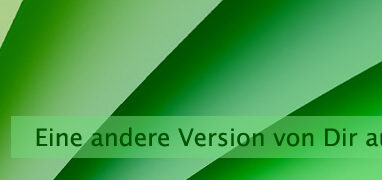 Eine andere Version von Dir ausdrücken