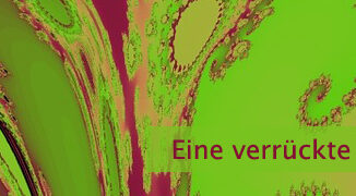 Eine verrückte Art zu Leben