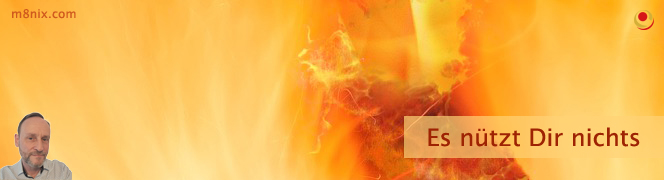 Es nützt Dir nichts Es nützt Dir nichts
