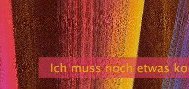 Ich muss noch etwas kontrollieren