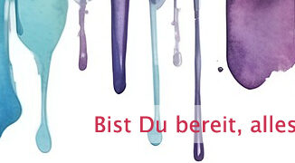 Bist Du bereit alles loszulassen