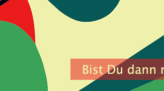 Bist Du dann noch kreativ?