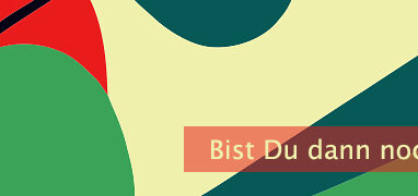 Bist Du dann noch kreativ?