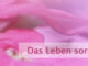 Das Leben sorgt für das Leben