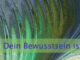 Dein Bewusstsein ist nie gegen Dich