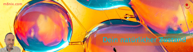 Dein natürlicher Zustand