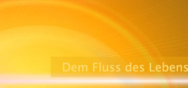 Dem Fluss des Lebens hingeben