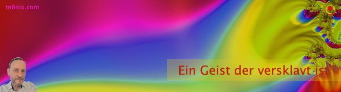 Ein Geist der versklavt ist Ein Geist der versklavt ist
