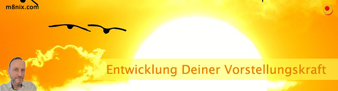 Entwicklung Deiner Vorstellungskraft Entwicklung Deiner Vorstellungskraft