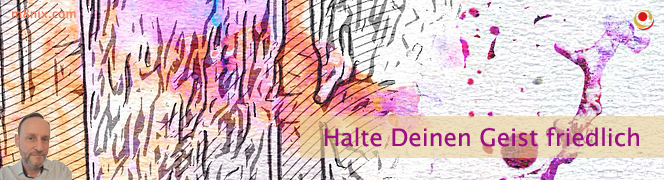 Halte Deinen Geist friedlich Halte Deinen Geist friedlich