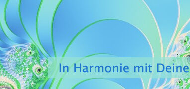In Harmonie mit Deinem Wunsch