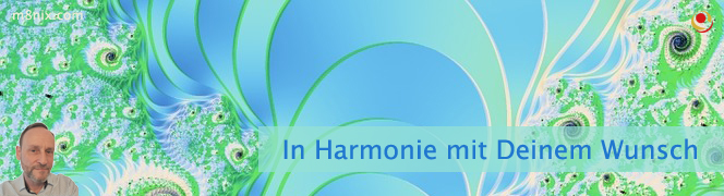 In Harmonie mit Deinem Wunsch
